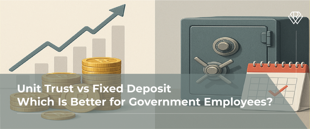 Unit Trust vs Fixed Deposit