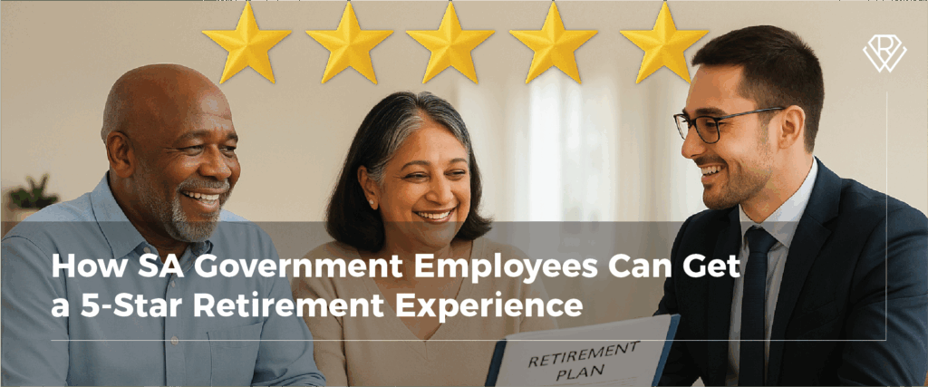 How SA Government Employees Can Get a 5-Star Retirement Experience 